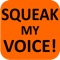 SQUEAK my voice