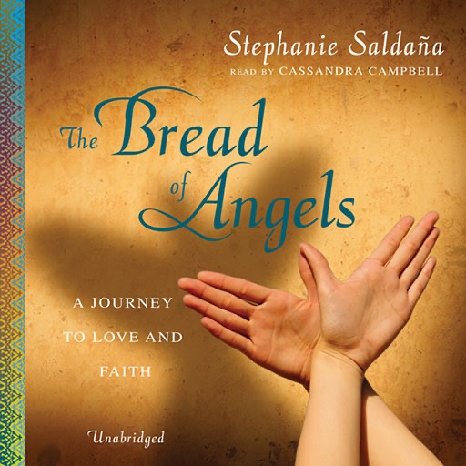 The Bread of Angels (by Stephanie Saldaña)