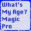 What's my age? Magic Pro