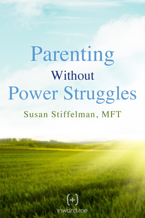 Parenting Without Power Struggles - Susan Stiffelman