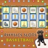 Physics Basketball Slots