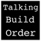 Talking Build Order