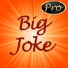 BigJokes Pro ~ 25,000+ Amazing Jokes - No Ads