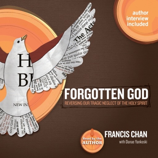 Forgotten God (by Francis Chan)