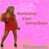 BarbiSize Your UpperBody