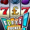 Slots! Pocket UK - Play for Pounds or just for fun!
