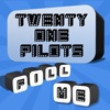 Fill Me - Twenty One Pilots Edition