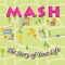 MASH - The Story Of Your Life