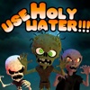 Use Holy Water!