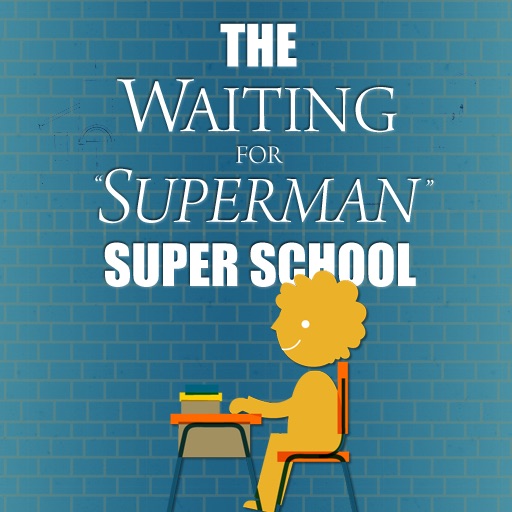 Waiting For Superman Sets The Stage for Super School