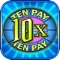 Ten Pay (10x) Slots