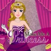 Make Me A Princess