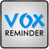 Vox Reminder