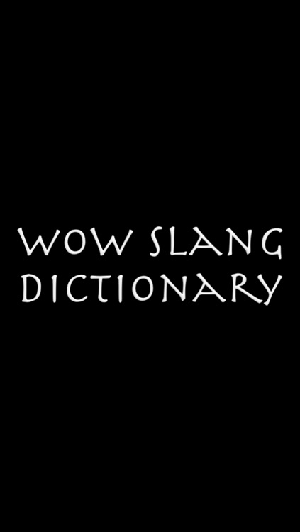 Slang Dictionary for WoW!