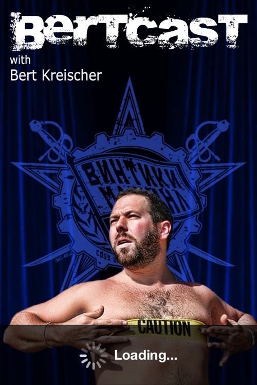Bertcast with Bert Kreischer