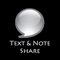 Text & Note Share is a an application that allows you to share text/note or chat between iPhones and iPads