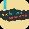 Six Billion Secrets (Official)