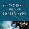 See Yourself Through God's Eyes