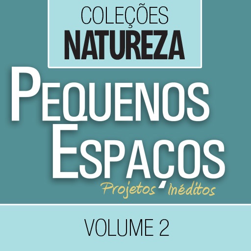 Pequenos Espaços: Projetos Inéditos Vol. 2