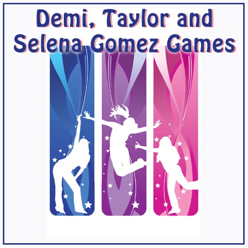 Demi, Taylor and Selena Gomez Games