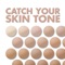 Catch Your Skin Tone