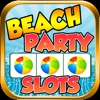 Beach Party Slots - Multi Line Slot Machine Win a Fortune of Coins