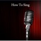 How To Sing is the complete video guide for you to learn singing
