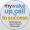 My Wake UP Call to Success - Motivational Alarm Clock - iPhone App @iTunes  
