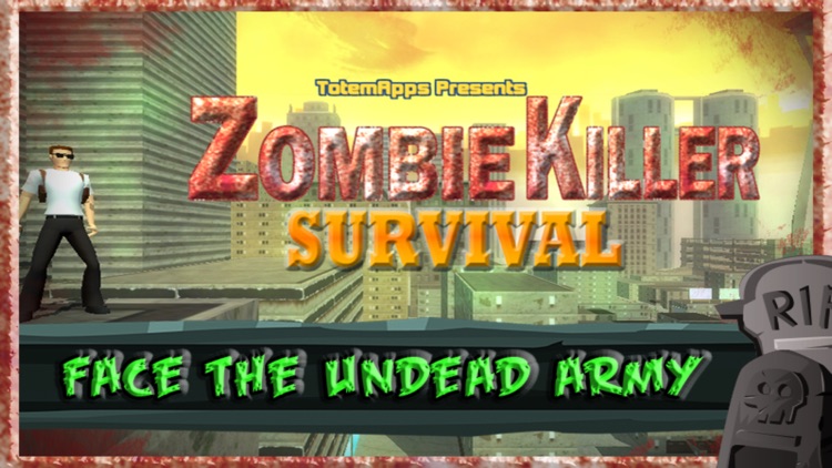 Zombie Killer : Survival in the Legendary City of the Undead Gang