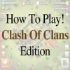 How To Play - Clash Of Clans Edition