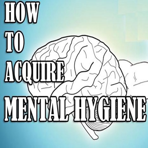 How to Improve Mental Hygiene:Tips and Tutorial iOS App