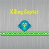 Kiling Copter