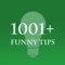 1001+ Funny Tips