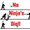 No Ninjas Die