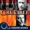 The Crucible (by Arthur Miller) is presented by L