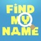 Find My Name helps toddlers learn to recognize and identify important information by turning it into a fun game