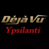 Deja Vu Ypsilanti