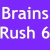 Brains Rush 6