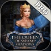 The Queen of  Swamp Shadows Pro
