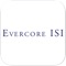 The Evercore ISI Research app connects you with the elite, differentiated research products of one of the top-ranked research organizations on Wall Street