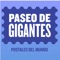¡Bienvenido a Paseo de Gigantes, Postales del Mundo