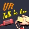 VR - Talk to her