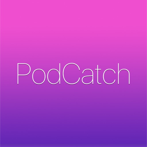 PodCatch