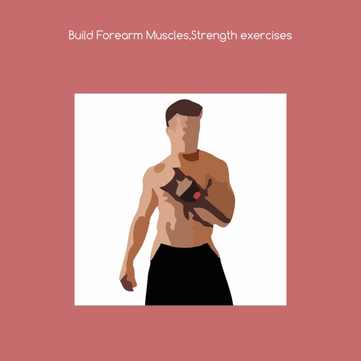 Build forearm muscles strength exercises