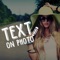 Text on Pictures lets you easily add beautiful or cool texts, captions, and stickers to your photo