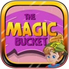 The Magic Bucket