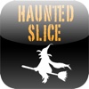 Haunted Slice