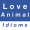 This app contains commonly used English idioms about love and animal