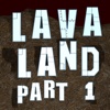LAVA LAND P1