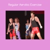 Regular aerobic exercise
